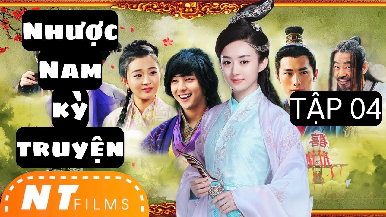Nhược Nam Kỳ Truyện Tập 04 | Triệu Lệ Dĩnh | Phim Bộ Cổ Trang Võ Thuật Hợp Tác Hàn Trung | NT Film