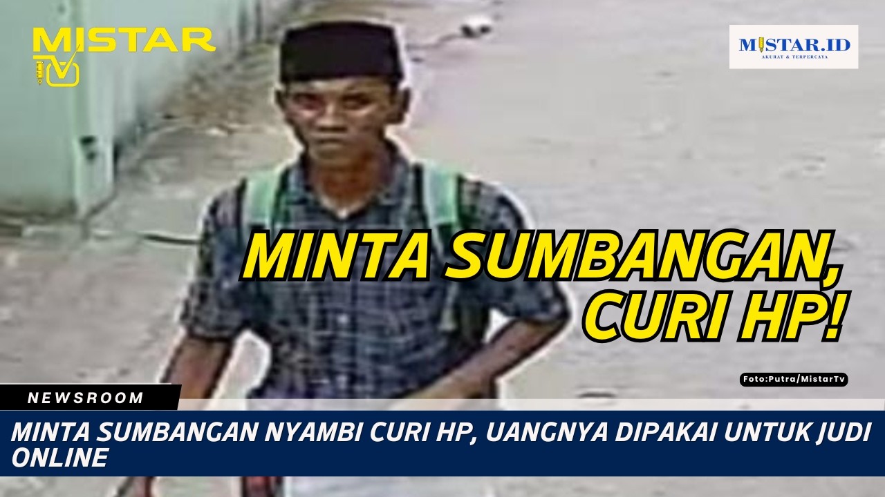 Minta Sumbangan Nyambi Curi HP, Uangnya Dipakai untuk Judi Online