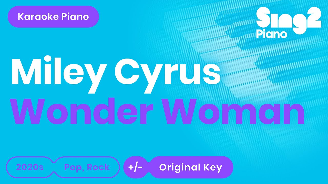 Miley Cyrus - Wonder Woman (Piano Karaoke)