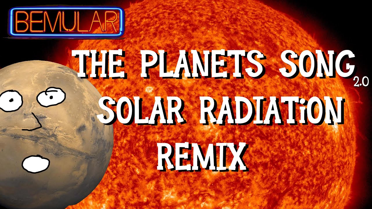 Bemular - The Planets Song 2.0 (Solar Radiation Remix)