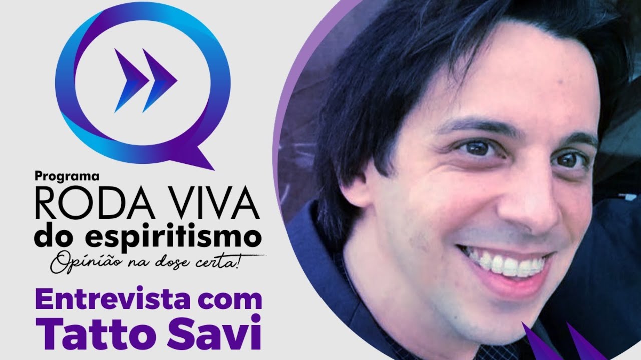 RODA VIVA DO ESPIRITISMO - TATTO SAVI