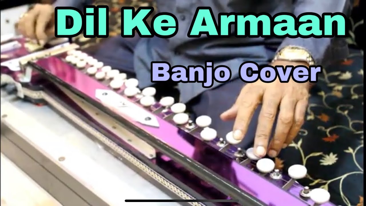 दिल के अरमां आंसुओं में बह गए  Dil Ke Armaan Aansuo Mein Beh Gaye Banjo Cover Ustad Yusuf Darbar