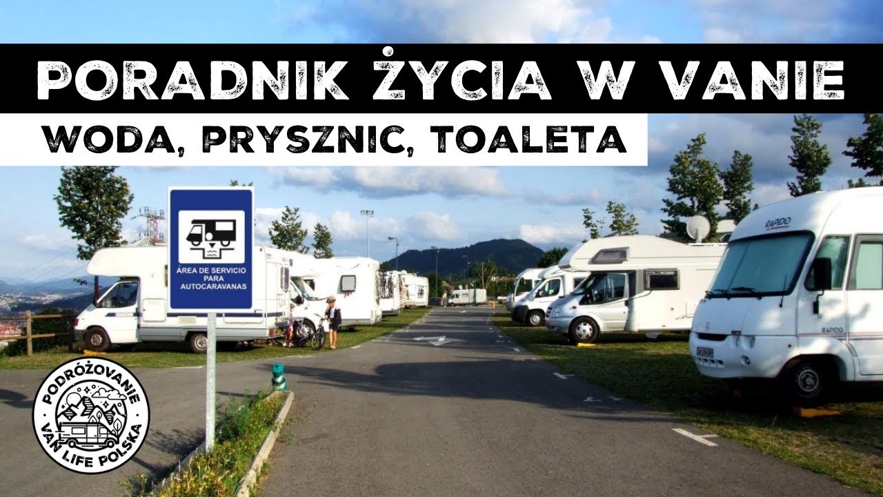 WODA, PRYSZNIC I TOALETA W KAMPERZE - PORADNIK ŻYCIA W VANIE