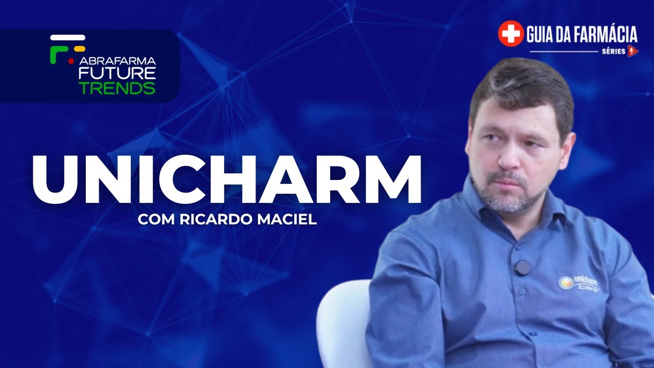 Guia da Farmácia Series: Ricardo Maciel, CEO da Unicharm