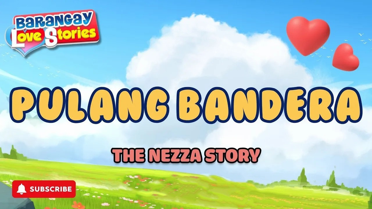 PULANG BANDERA - NEZZA _ BARANGAY LOVE STORIES _ PAPA DUDUT STORIES