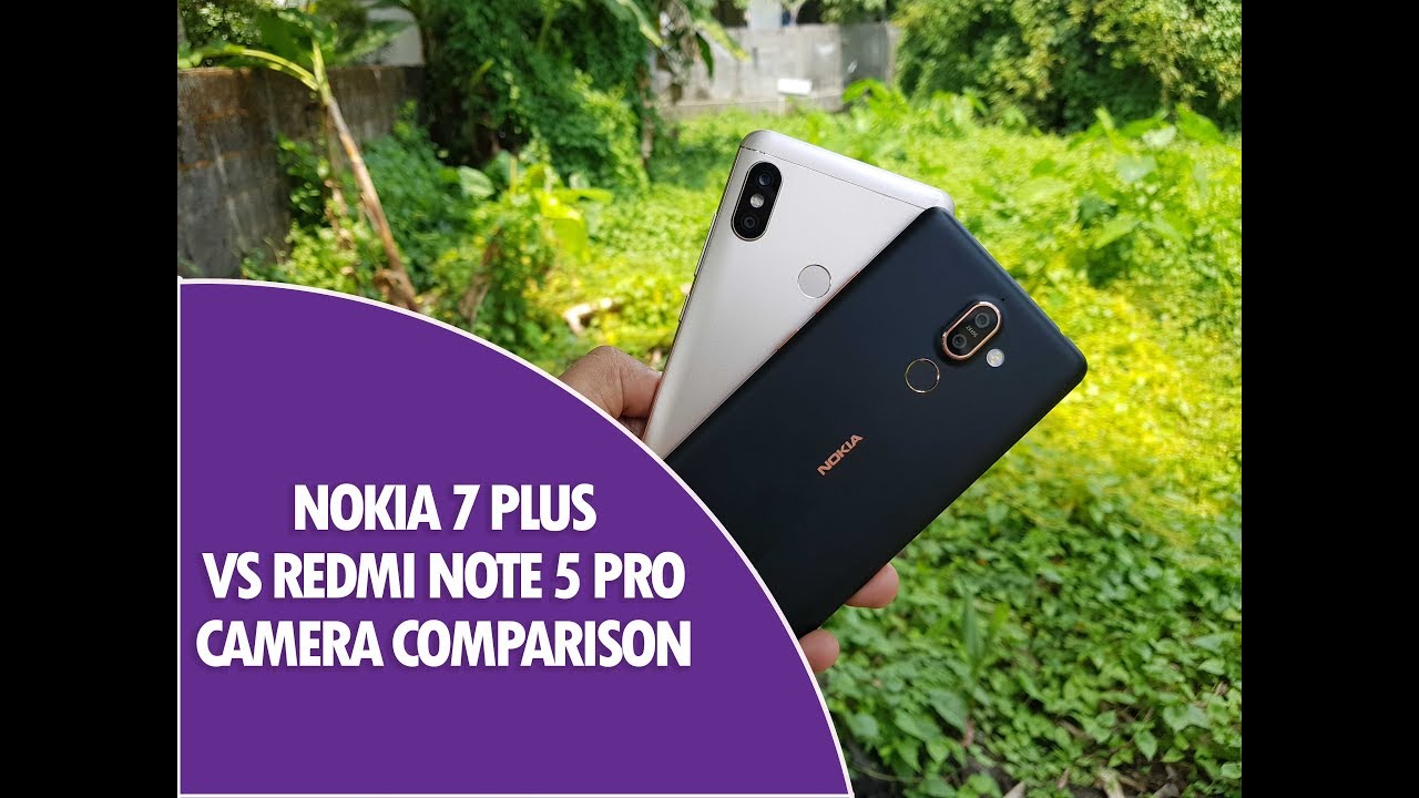 Nokia 7 Plus vs Xiaomi Redmi Note 5 Pro Camera Comparison