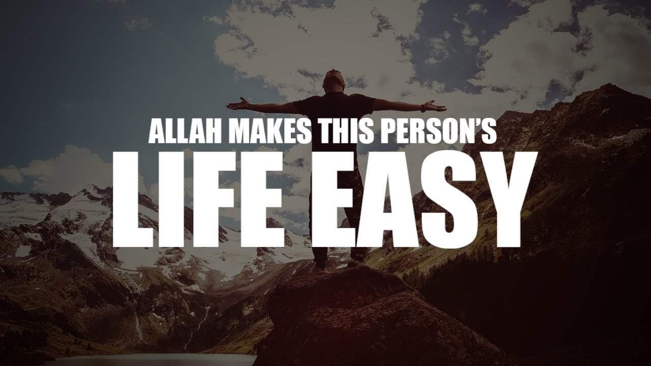 ALLAH MAKES THIS PERSON’S LIFE EASY