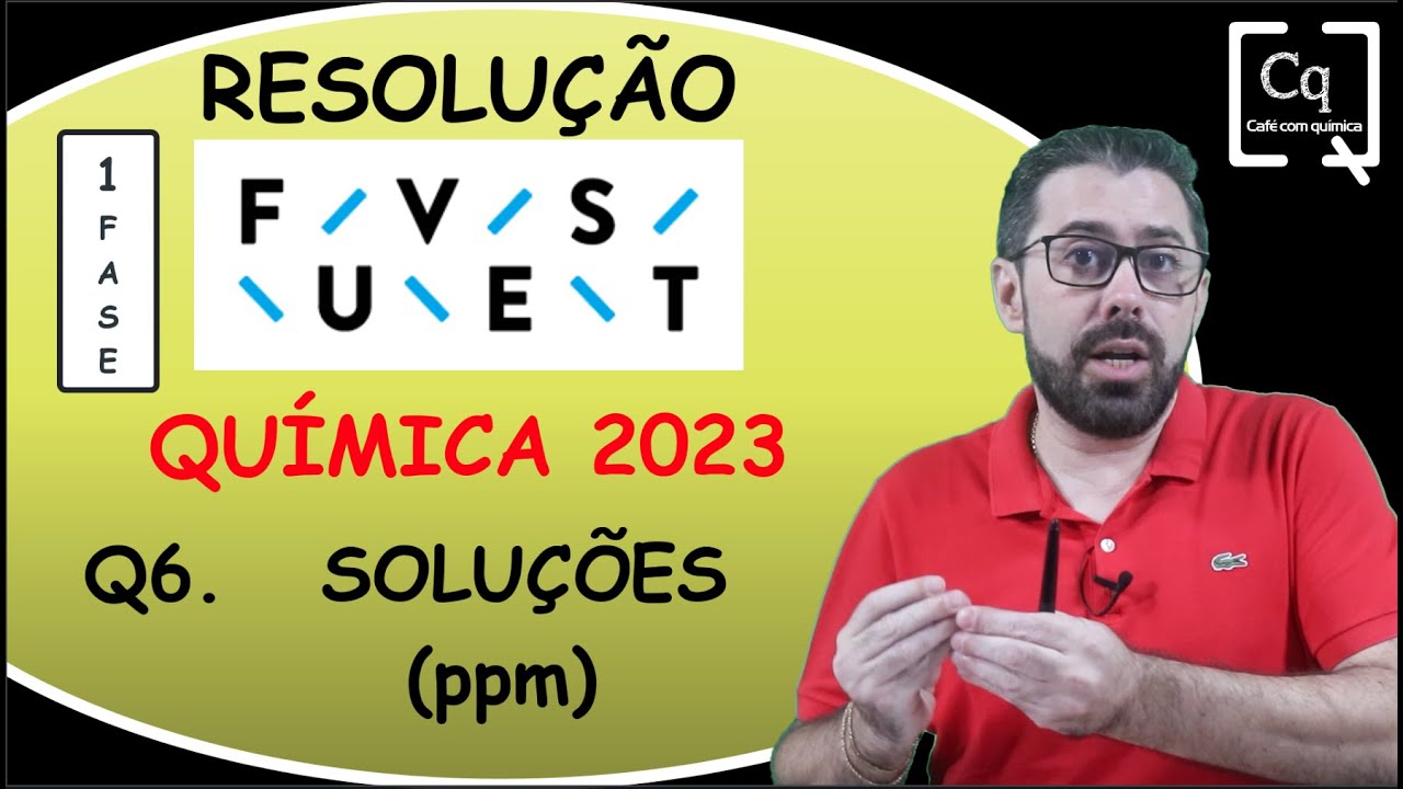 RESOLUÇÃO FUVEST (1 FASE ) - SOLUÇÕES / ESTEQUIOMETRIA