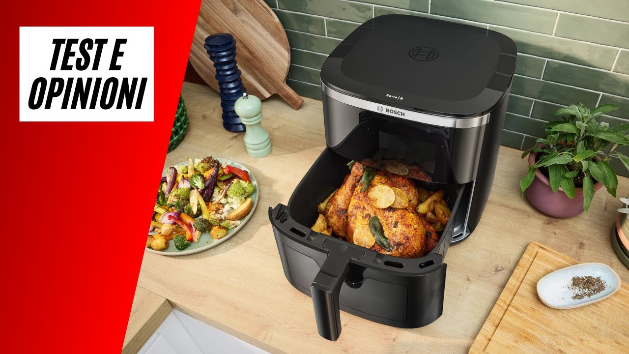 Bosch Serie 6 — Friggitrice Ad Aria: Recensione E Risultati 🍟