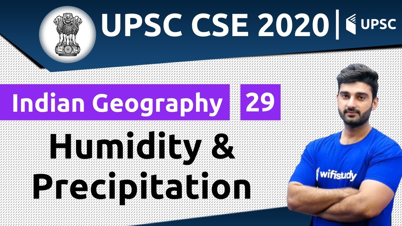 10:00 AM - UPSC CSE 2020 | Indian Geography by Sumit Sir | Humidity & Precipitation