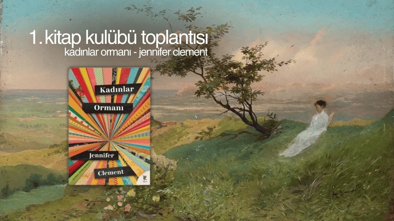 ocak ayı kitap kulübü toplantısı: kadınlar ormanı - jennifer clement