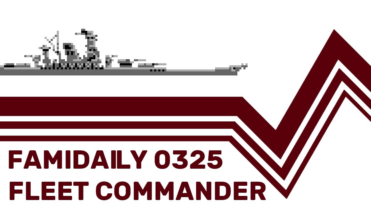 Famidaily - Episode 0325 - Fleet Commander (フリートコマンダー)