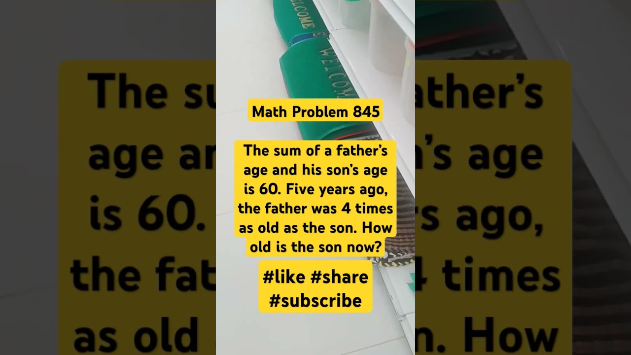 Math Problem 845 How old is the son now? #weebeastie #samfraser #mathinik