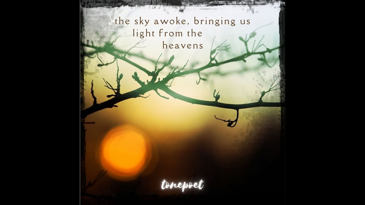 the sky awoke, bringing us light from the heavens