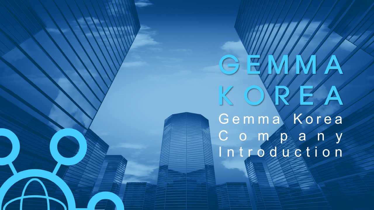 젬마코리아 회사소개 (영어)  Ver. 2020. 06 / Gemma Korea Company Introduction (English) Ver. 2020. 06
