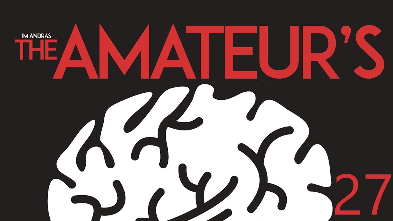 How to Get Better at Chess | The Amateurs Mind #27