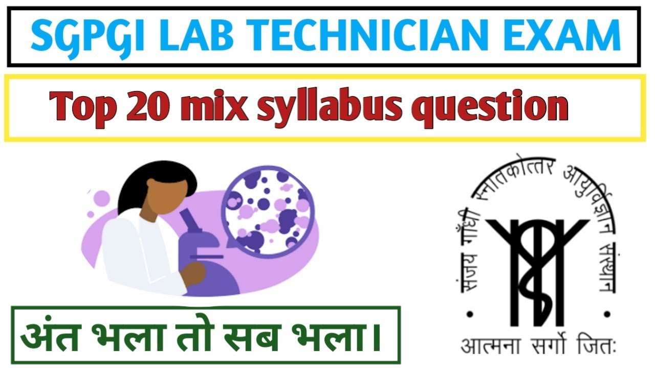 SGPGI LAB TECHNICIAN EXAM: 20 Top mix syllabus  question(hematology,cytology etc)ll last one day ll