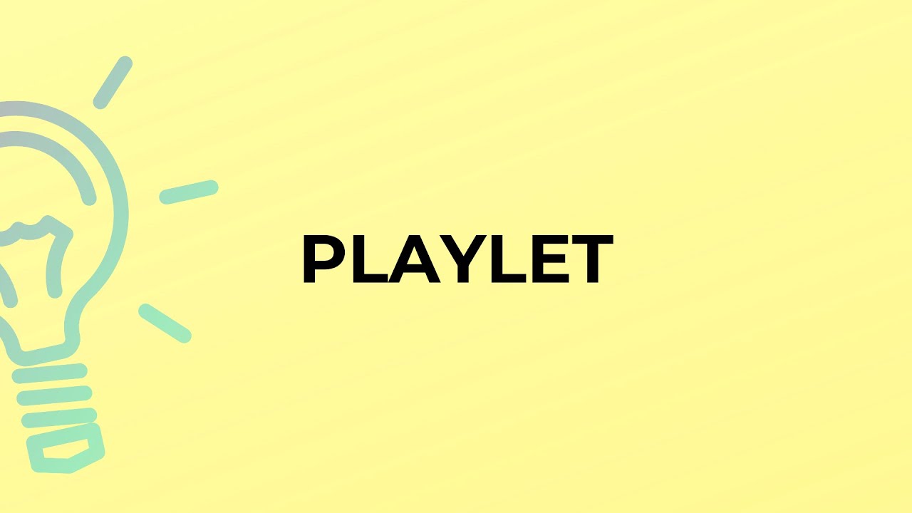 What is the meaning of the word PLAYLET?