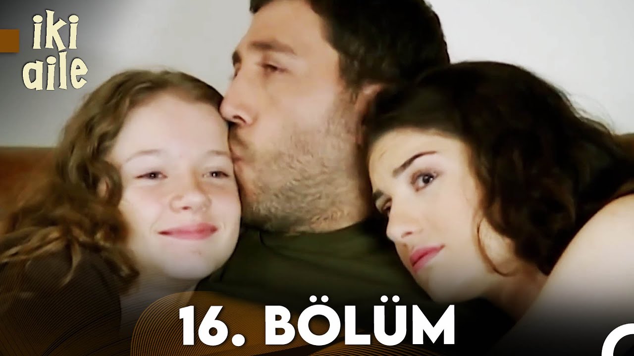 İki Aile 16. Bölüm (FULL HD)