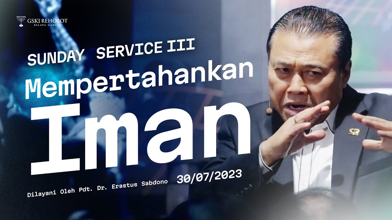 MEMPERTAHANKAN IMAN | Pdt. Dr. Erastus Sabdono | SS III - 30 Juli 2023 | 17.30 WIB