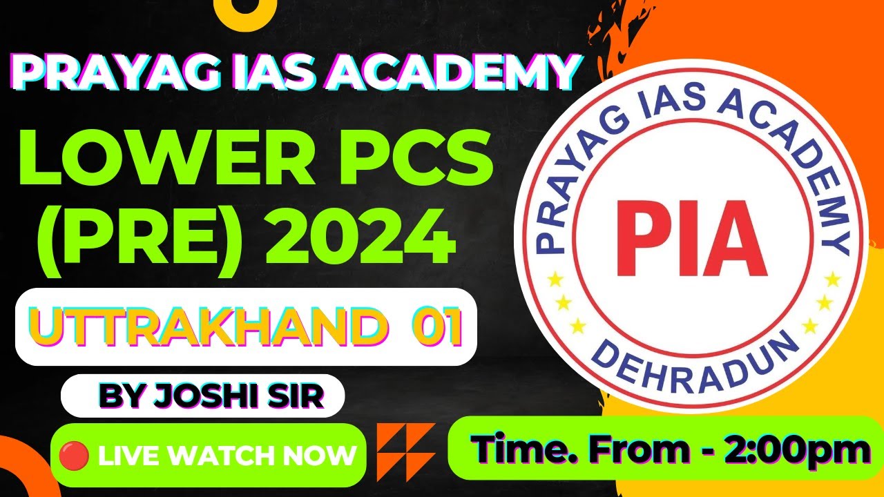 UK Lower PCS Pre | Class 01 | BY Joshi Sir | Lower PCS 2024 | Prayag IAS Academy | Khan Sir | DDN