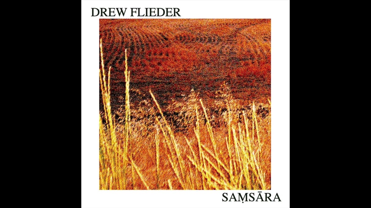 Drew Flieder: Samsara