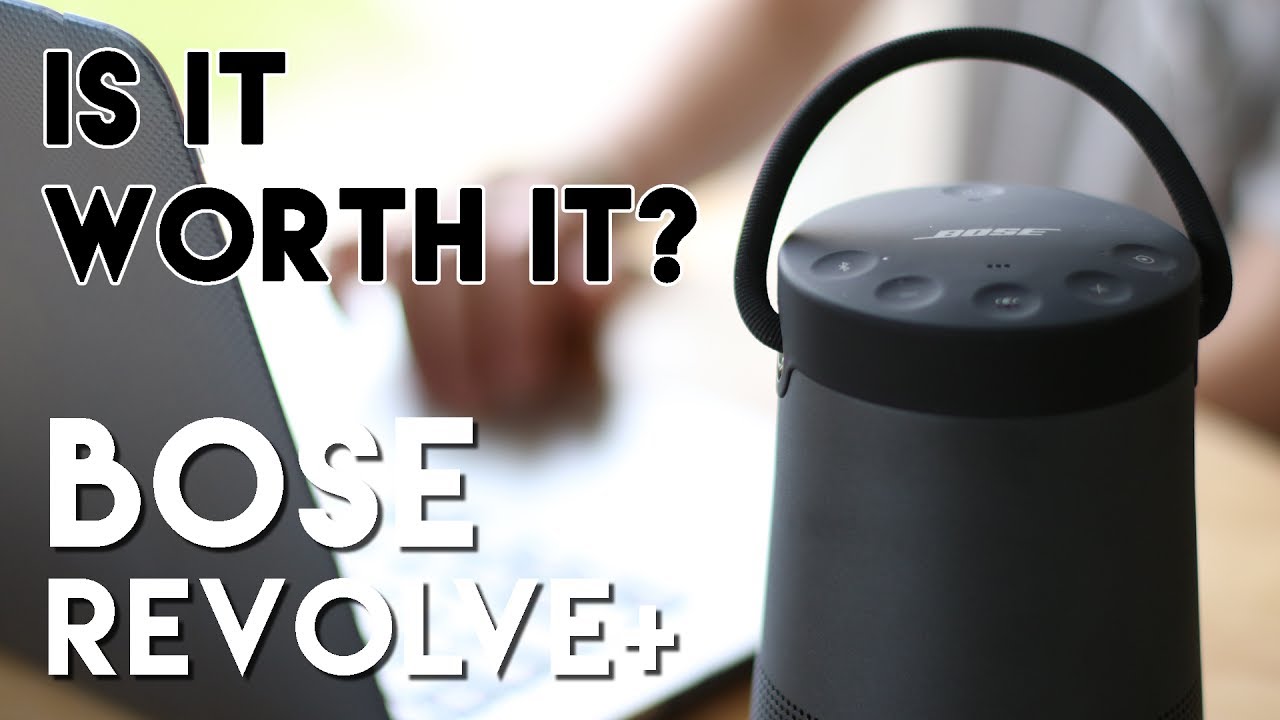Bose Soundlink Revolve Plus Review: Is it worth it?