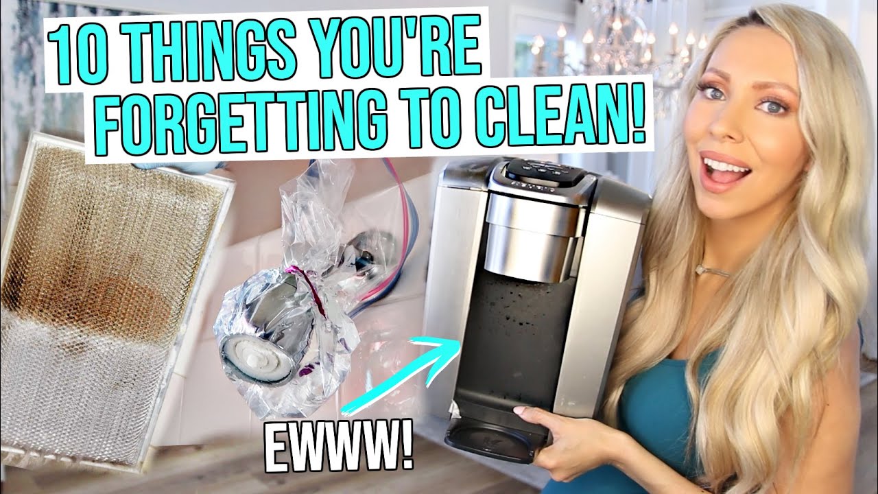 10 NASTY THINGS IN YOUR HOME THAT YOU'RE FORGETTING TO CLEAN *AND NEED TO!