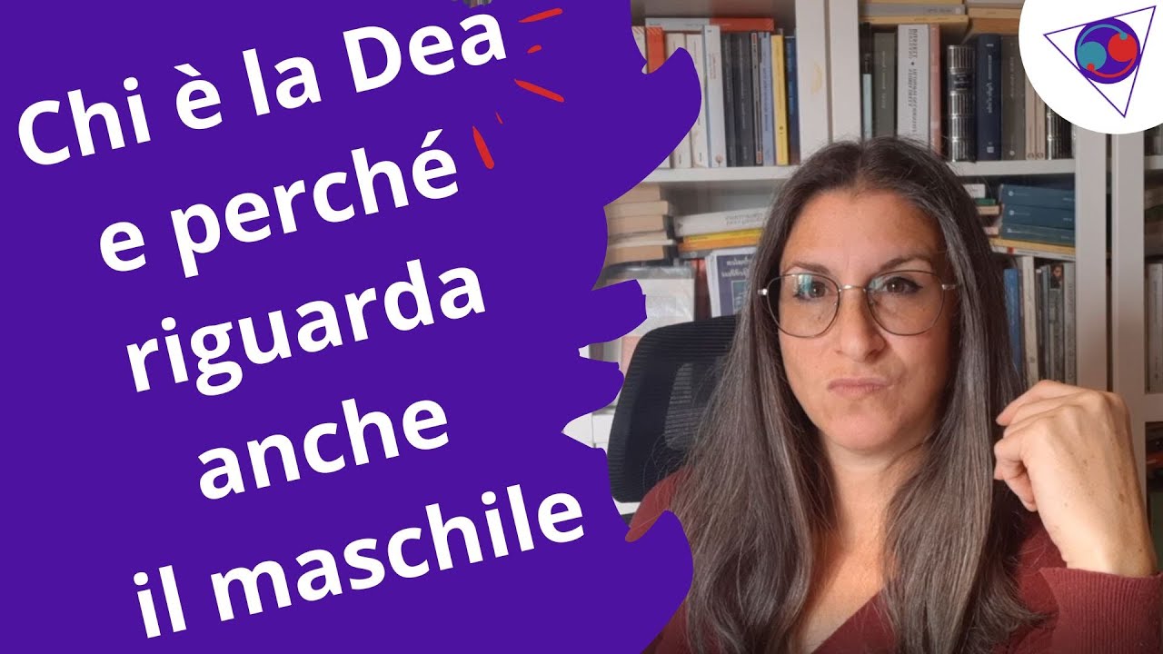 Chi è la Dea e perché riguarda anche il maschile - lezioni di Teasofia con Laura Ghianda