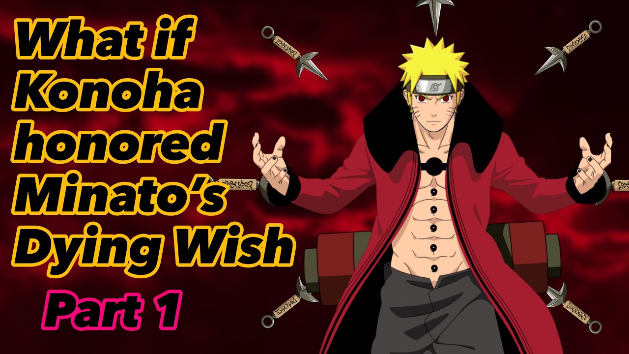 What if Konoha Honored Minato&rsquo;s Dying Wish | Part 1