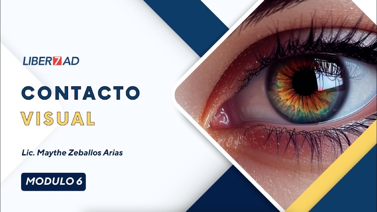 Módulo 6: Contacto Visual - CURSO ESTRATEGIAS DE COMUNICACIÓN EFECTIVA