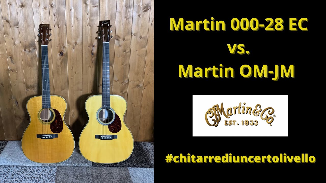 Martin 000 28 EC vs  Martin OM JM #chitarrediuncertolivello