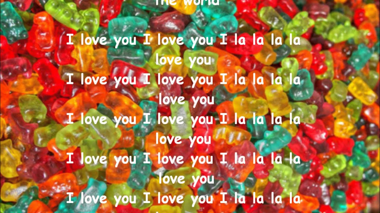 Gummy bear I la la la love you lyrics