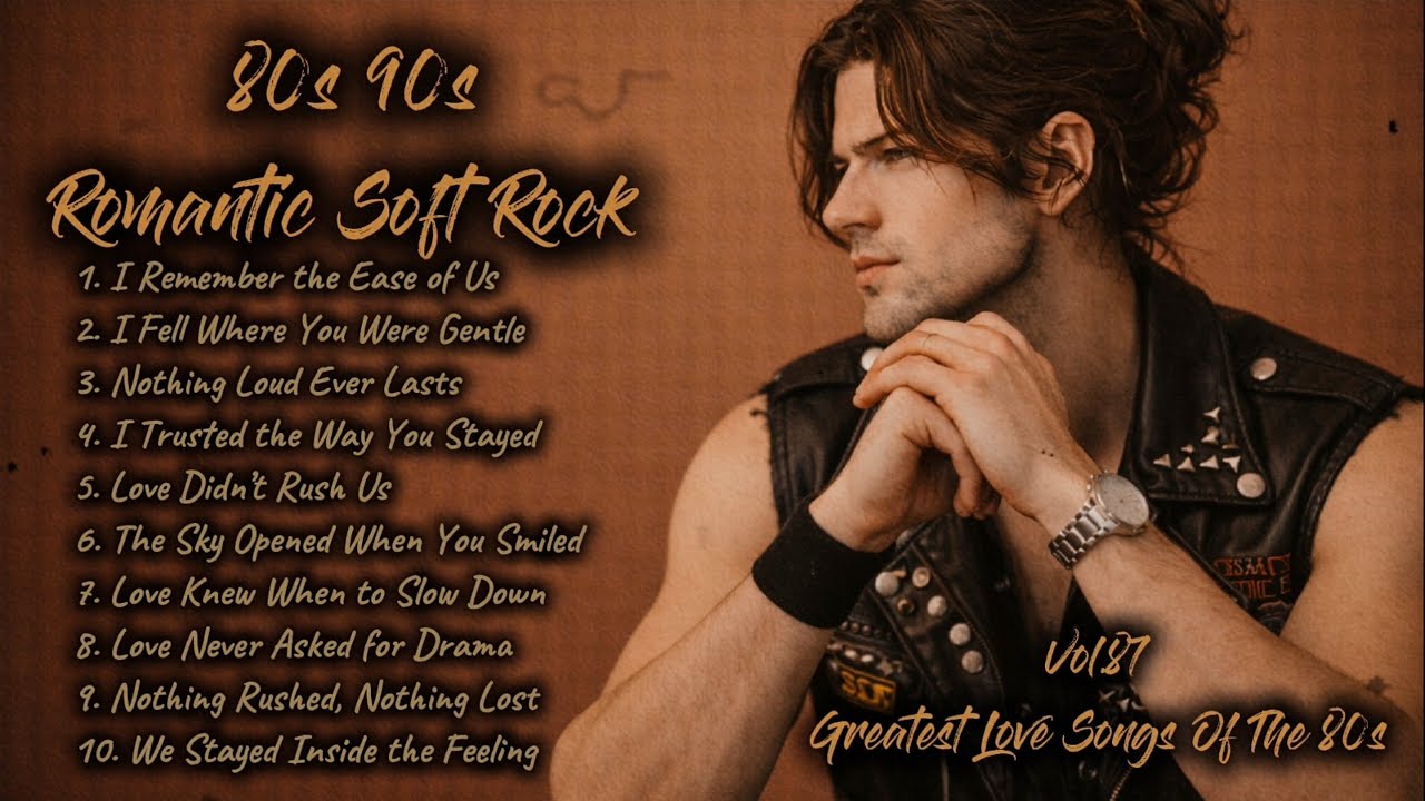 Greatest Love Songs of the 80s | Soft Rock | I Remember the Ease of Us | Playlist Vol.87