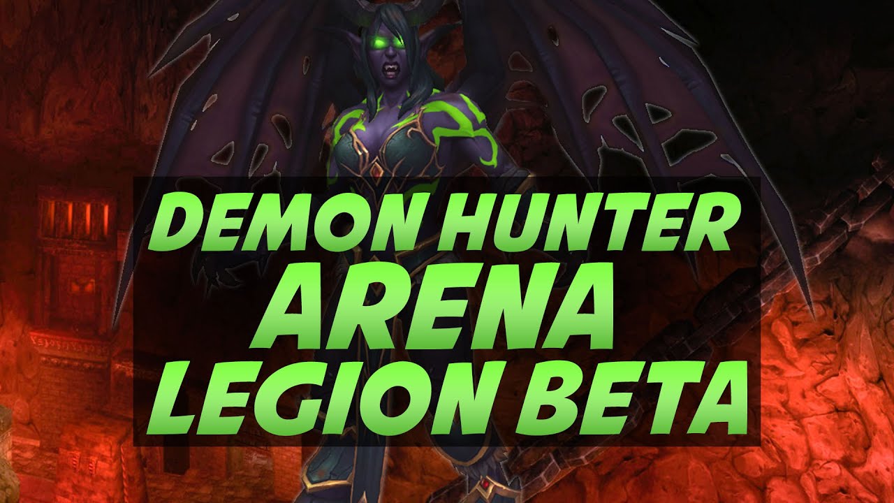 Level 110 Demon Hunter Arena PvP - Legion Beta
