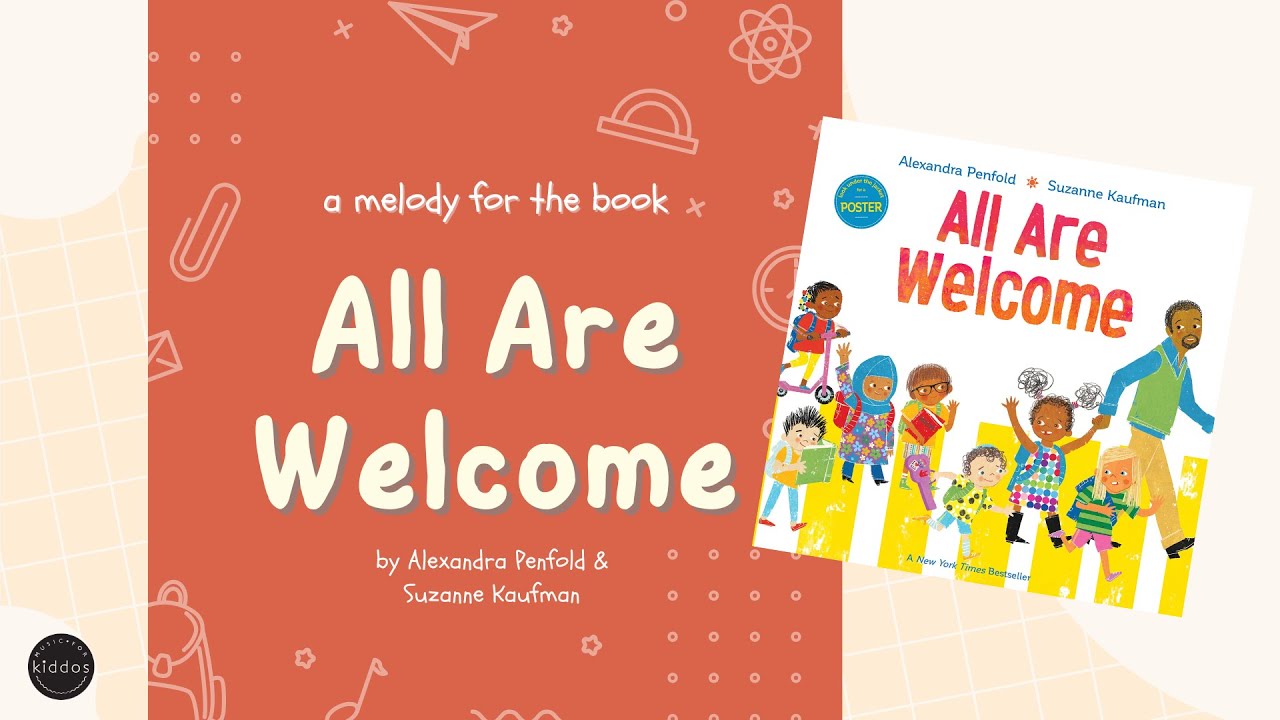 A Melody For "All Are Welcome" by Alexandra Penfold & Suzanne Kaufman |Back-To-School Book For Kids!