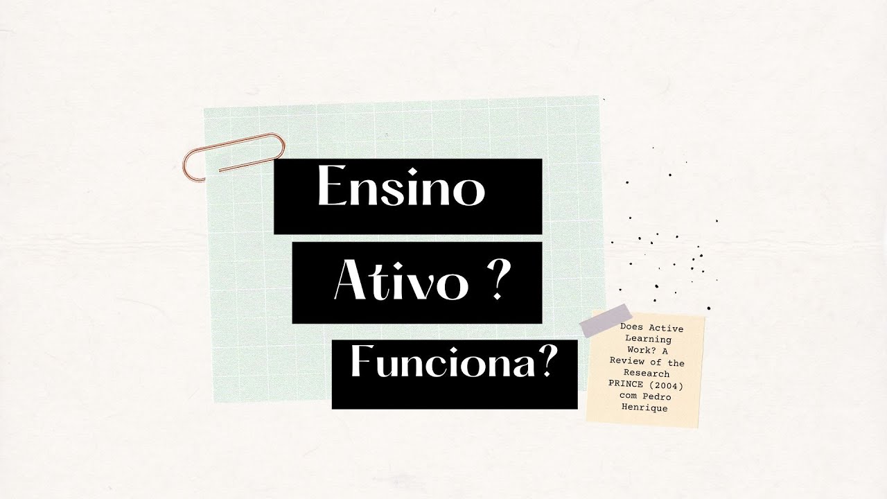 O ensino ativo funciona? com Pedro Henrique