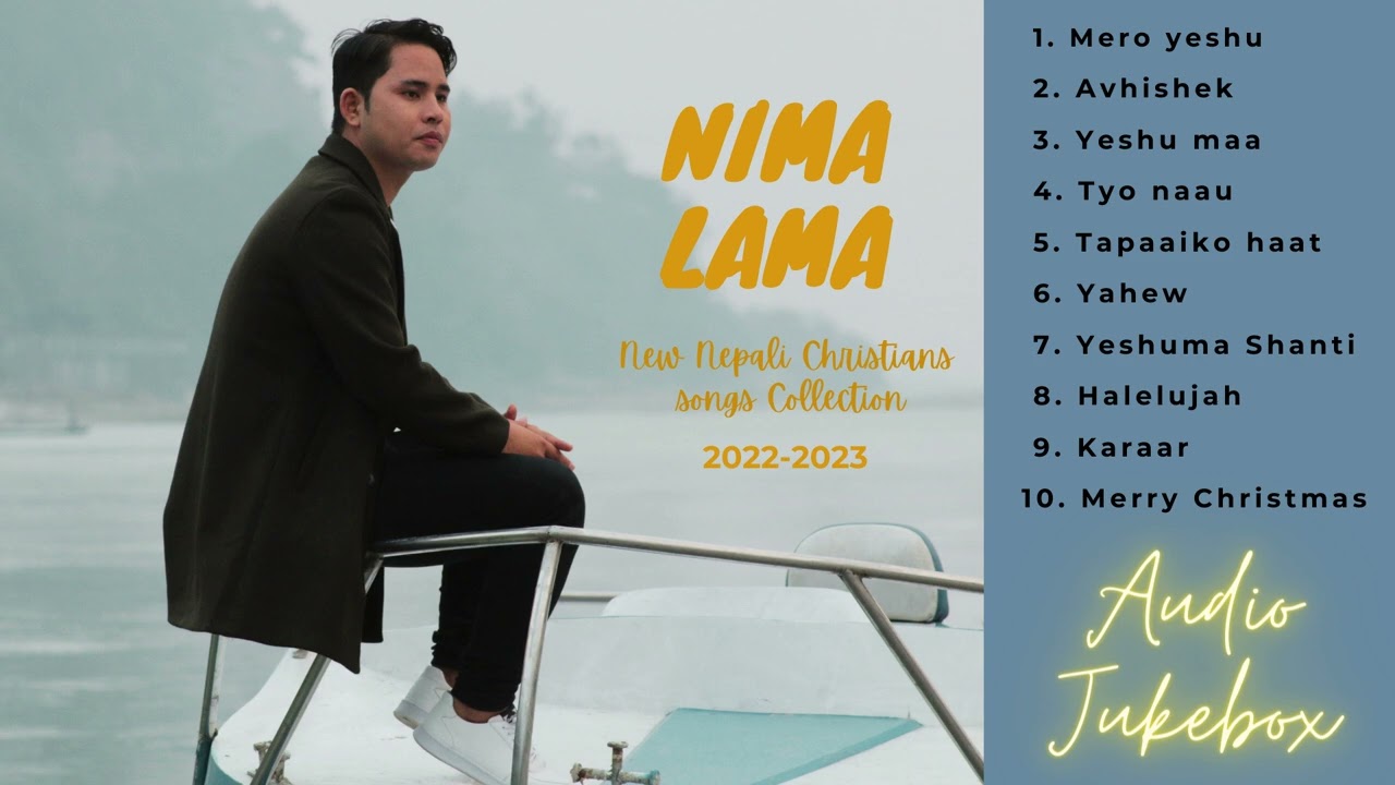 NIMA LAMA  || JUKEBOX  || NEW NEPALI CHRISTIAN SONGS  || 2022-2023