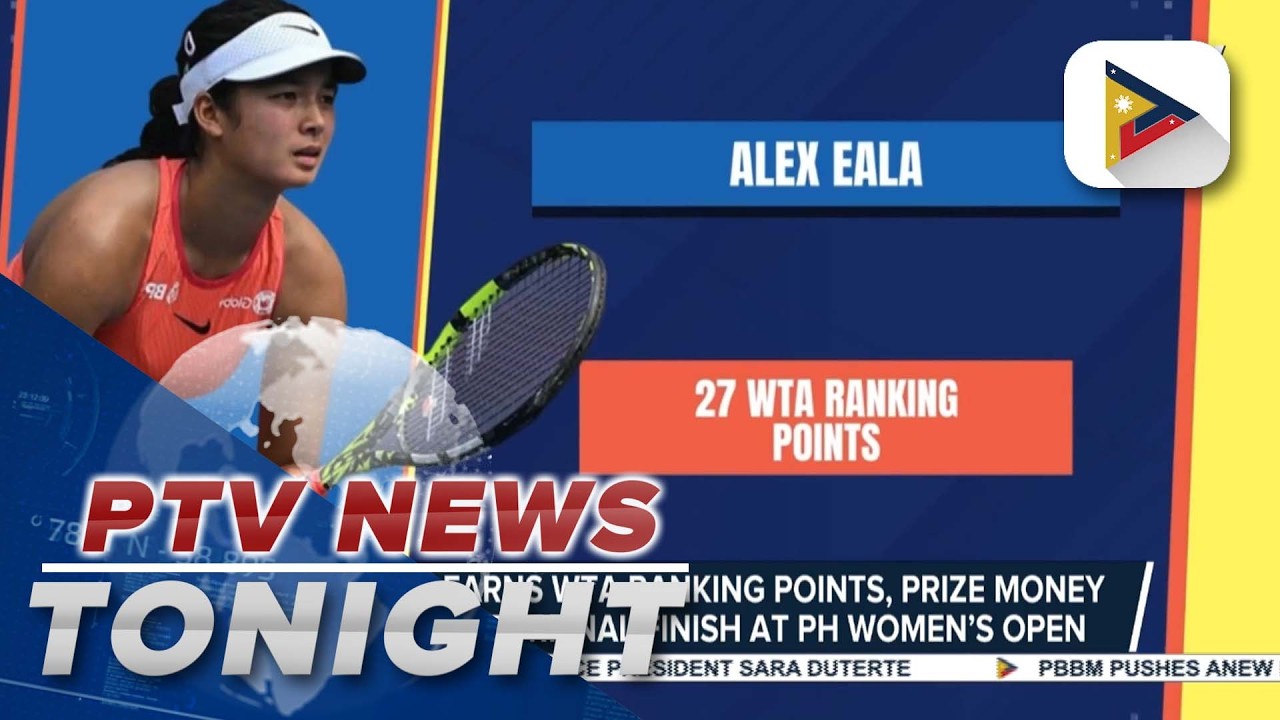 Alex Eala earns WTA ranking points, prize money after quarterfinal finish at PH Women’s Open