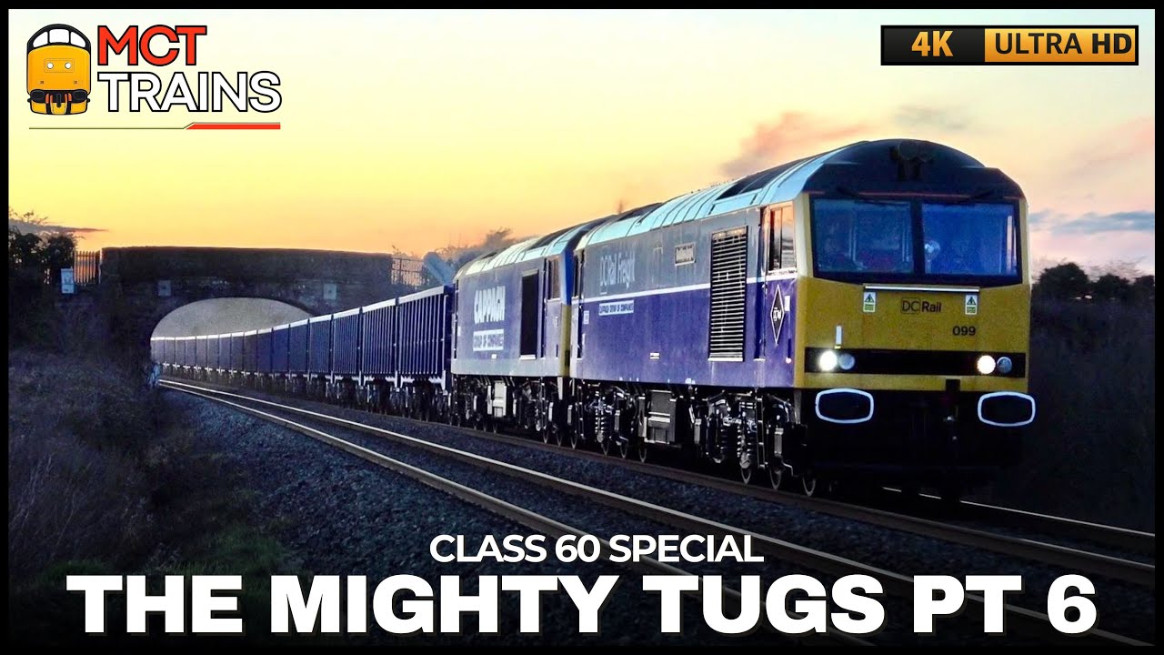 Class 60 Special 'The Mighty Tugs' Pt 6 - 4K -