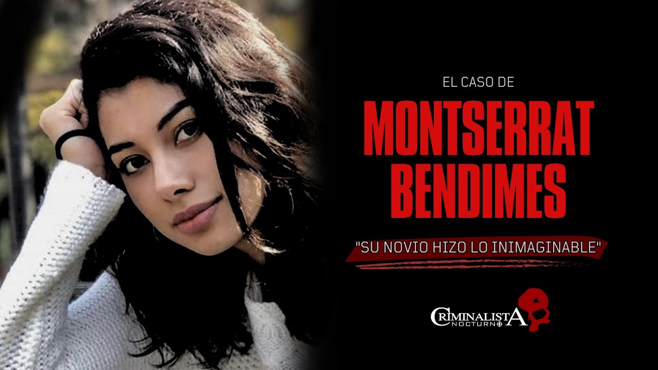 El caso de Montserrat Bendimes | Criminalista Nocturno