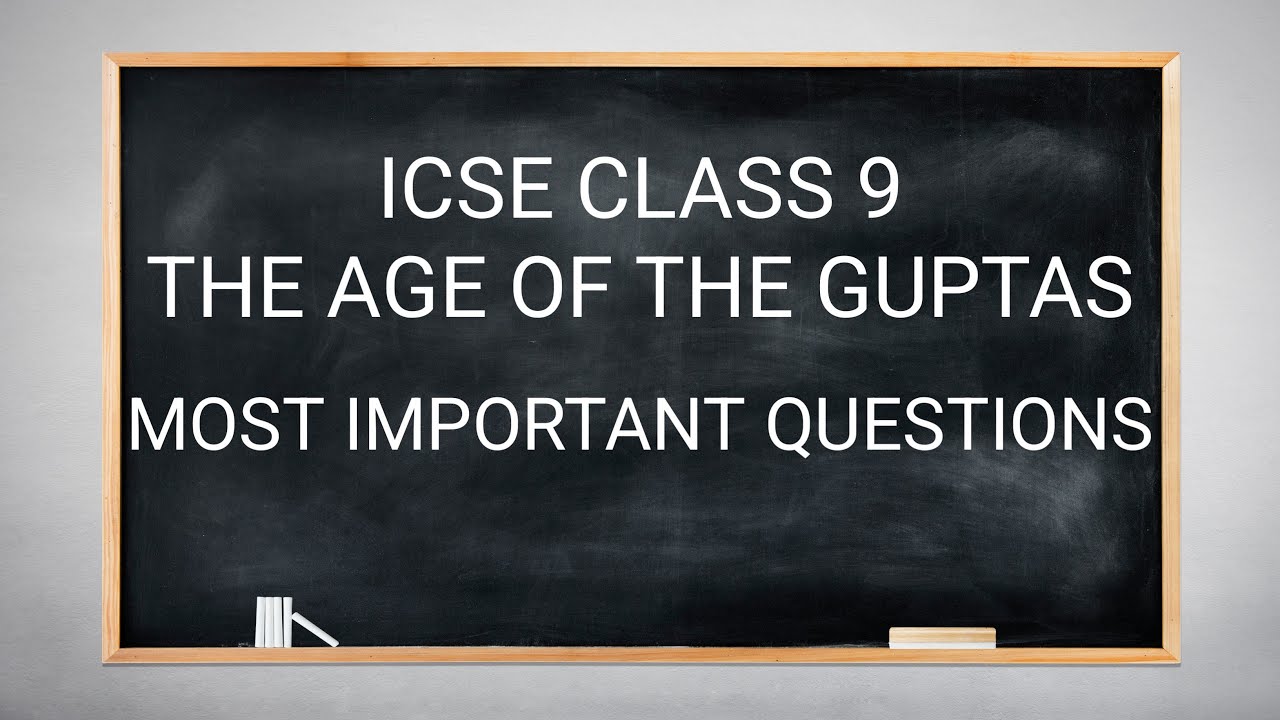 The Age of the Guptas | ICSE Class 9 | Most Important Questions @achievewithrizwan