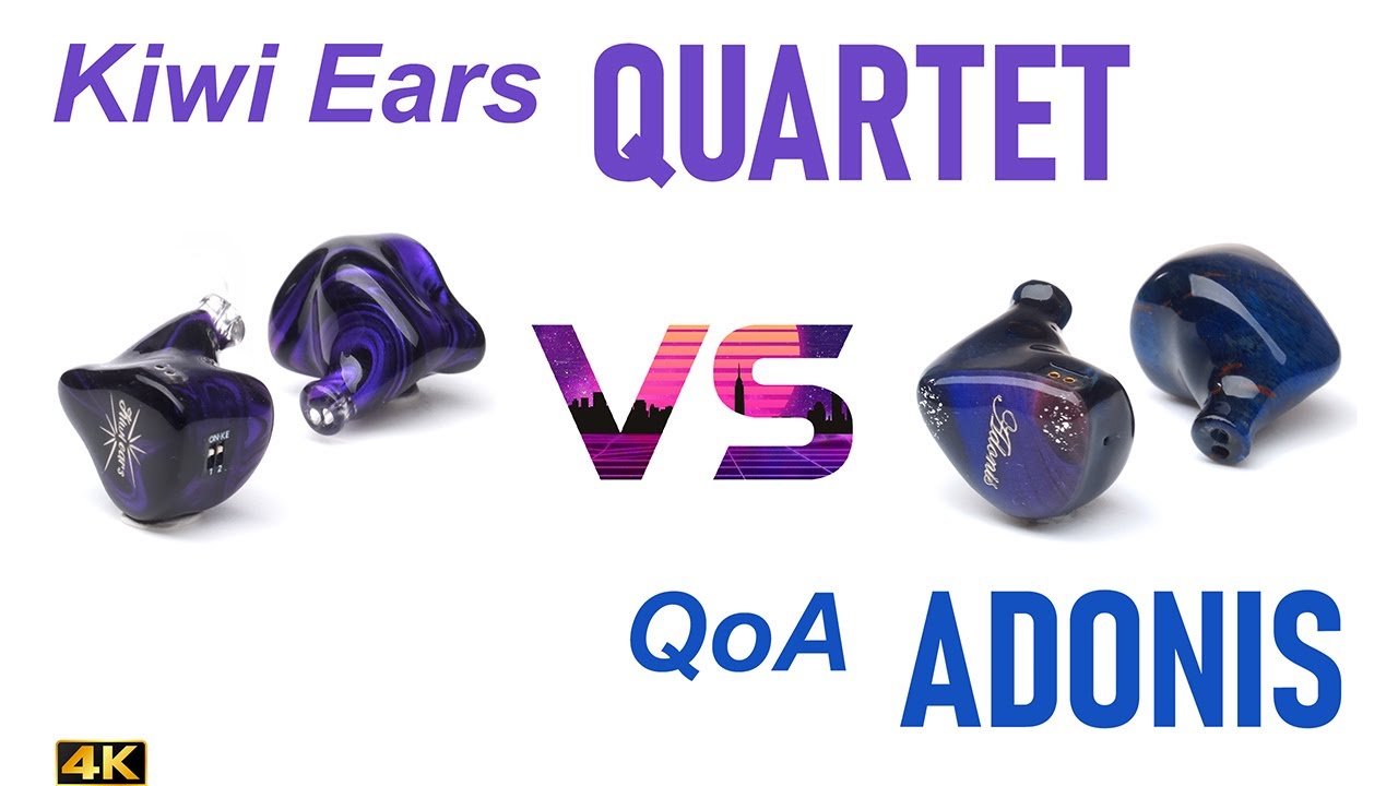 Kiwi Ears Quartet (00) vs QoA Adonis - - IEM sound comparison