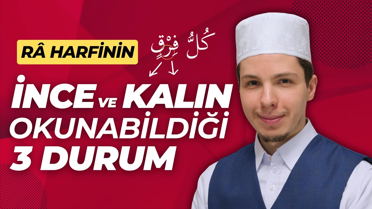 Ra Harfinin İnce ve Kalın Okunabildiği 3 Durum | Hafız Halit Başiş