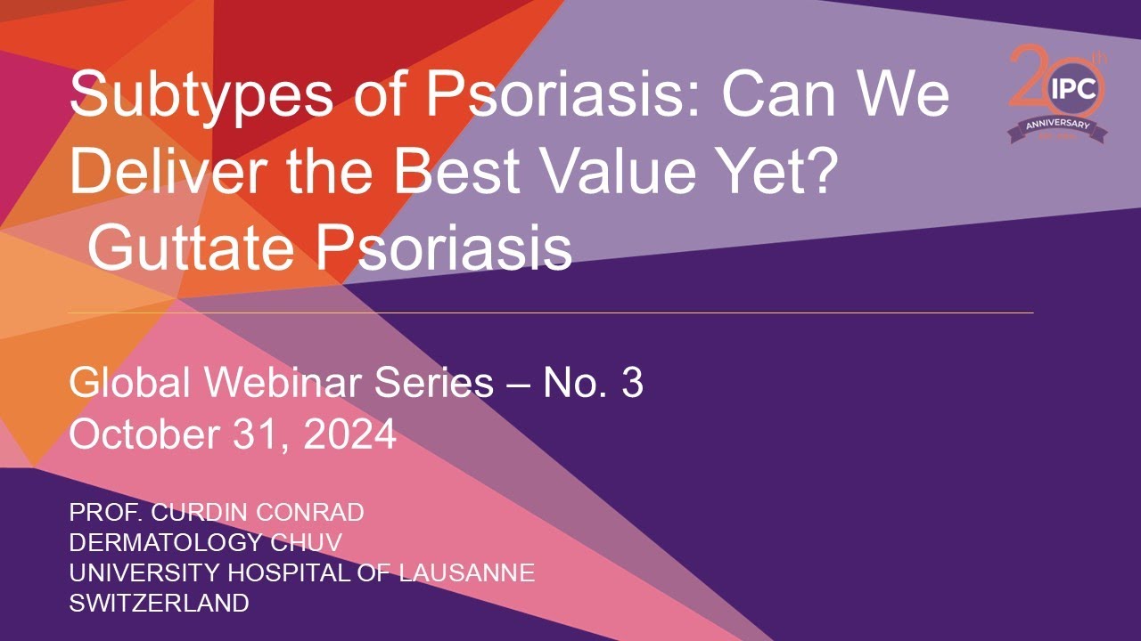 Can We Deliver the Best Value Yet? Guttate Psoriasis | Curdin Conrad, MD | Switzerland