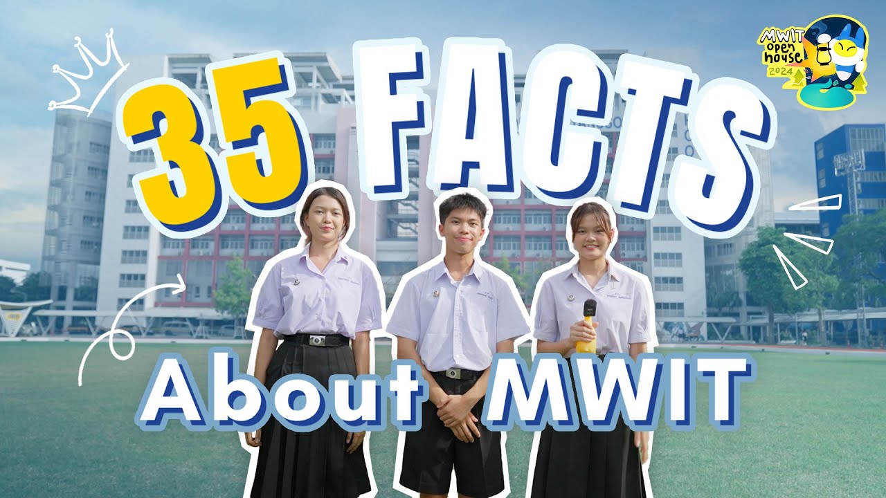 35 facts about MWIT | MWIT Open House 2024