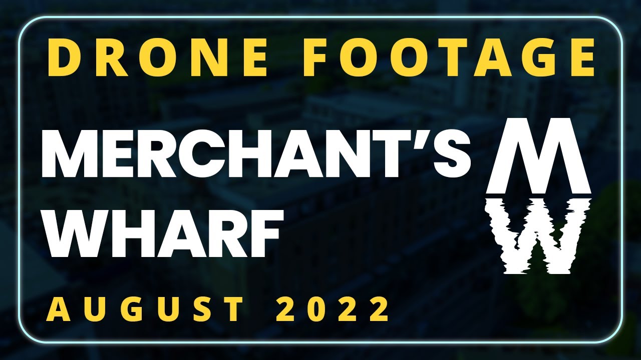 Merchant's Wharf Drone Footage August 2022 | RWinvest