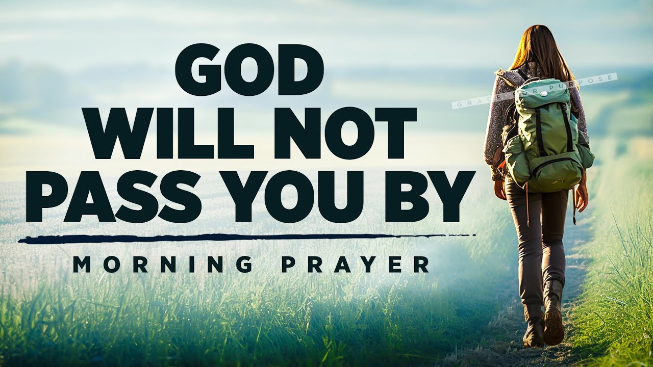 Don't Doubt The Love and Faithfulness Of God | Blessed Morning Prayer