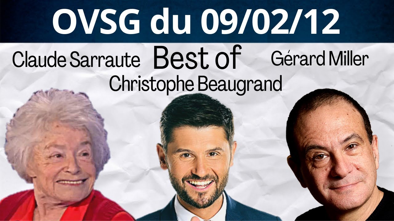 Best of de Claude Sarraute, Gérard Miller et Christophe Beaugrand ! OVSG du 09/02/12