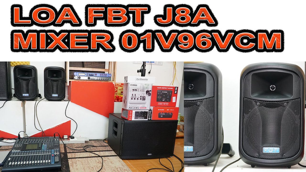 Loa FBT J8A kết hợp với mixer yamaha 01V96 VCM-Đơn giản hiệu quả